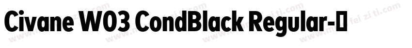 Civane W03 CondBlack Regular字体转换